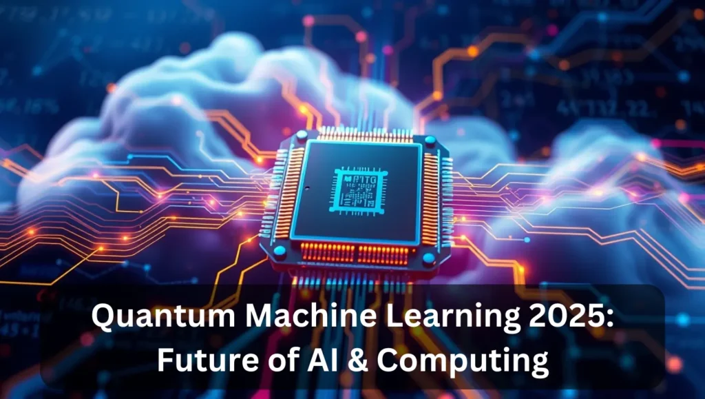 Quantum Machine Learning 2025: Future of AI & Computing 2 Quantum Machine Learning